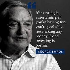 investing is boring george soros