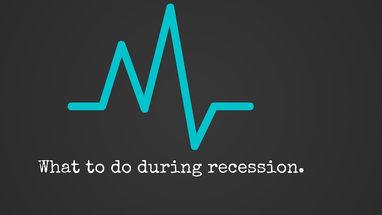 what to do during a recession