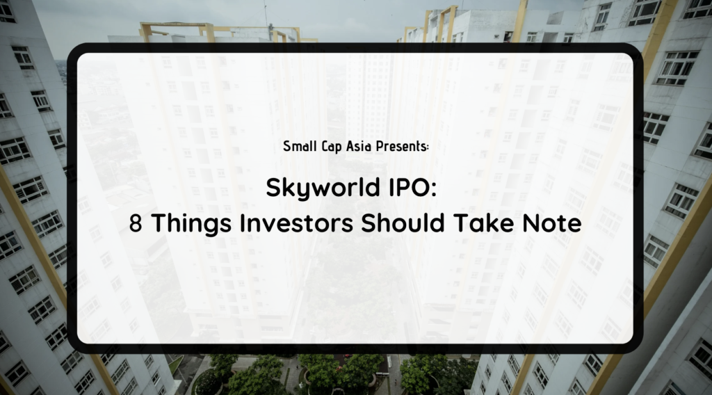 Skyworld IPO: 7 Key Things Investors Should Know Skyworld IPO: 7 Key Things Investors Should Know